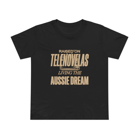 Raised on Telenovelas Living the Aussie Dream T-Shirt | Funny Latino Tee Australia