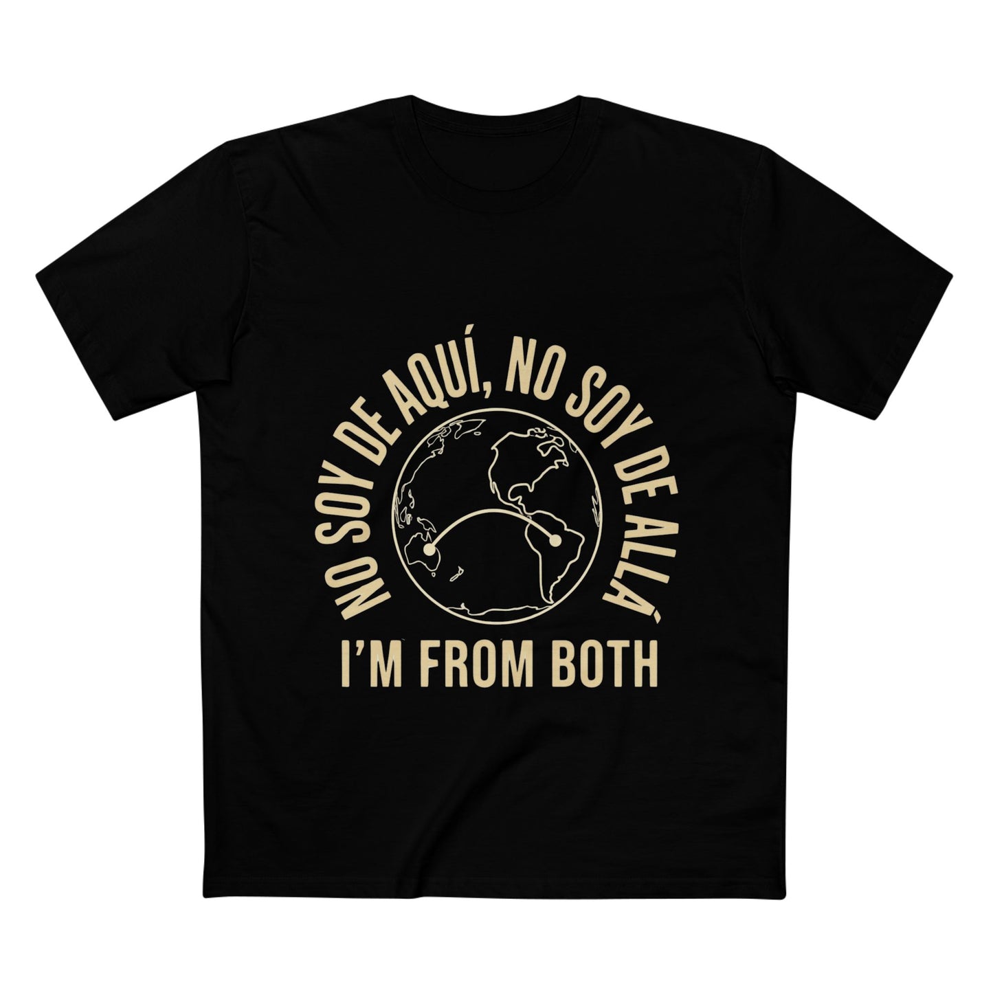 No Soy de Aquí, No Soy de Allá T-Shirt | Latin Australian Unisex Pride Tee | Gift for Latinos